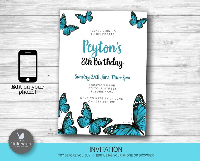 May include: A birthday invitation featuring a white background with teal butterflies. The invitation includes the text "Peyton's 8th Birthday" and event details. A smartphone graphic and the text "Edit on your phone!" are also present.