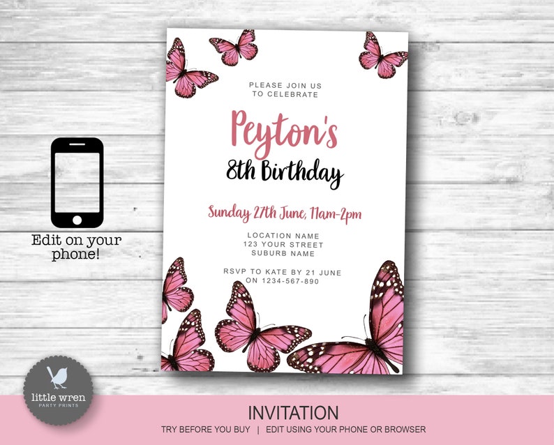 May include: A birthday invitation featuring pink watercolor butterflies and text. The invitation reads "Peyton's 8th Birthday" with event details. Includes a phone graphic with the text "Edit on your phone!"