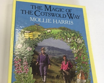 Vintage Book The Magic of the Cotswold Way by Mollie Harris First Edition 1987 Great Condition