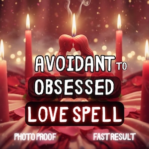 Op de afbeelding: Een romantische afbeelding met een centrale kaars in de vorm van omarmende figuren, met vlammen en rook. De tekst luidt "Avoidant to Obsessed Love Spell", met extra tekst onderaan. Rode kaarsen en rozenblaadjes creëren een warme, uitnodigende sfeer.
