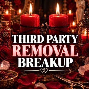 Könnte beinhalten: Zwei rote Stumpenkerzen mit schwarzer Schnur, beleuchtet von Flammen. Der Text THIRD PARTY REMOVAL BREAKUP ist in Weiß zentriert. Zu den umgebenden Elementen gehören rote Rosenblätter, klare Kristalle, eine kleine Glasflasche und eine Schere.