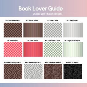 May include: A Book Lover Guide chart displaying twelve distinct patterns labeled #1 through #12. Designs include chocolate, grey, pink, and sage green checks and stripes, along with mocha and grey wavy checks, and chocolate and black leopard prints.