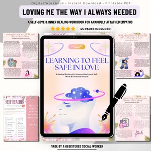 May include: A digital workbook titled "Loving Me The Way I Always Needed" with the text "Learning to Feel Safe in Love." The cover features an illustration of a person with a brain and a pen. The workbook is for self-love and inner healing.