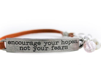 Leather Bracelet, Encourage Your Hopes Not Your Fears, Cancer Awareness, Survivor Jewelry, Inspirational Quote,bel monili, Encouragement