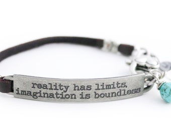 Teacher Bracelet, Imagination Quote, Inspirational Jewelry, Reality has Limits, Gift for New Moms, Gift for Teachers, Gift for Girlfriends