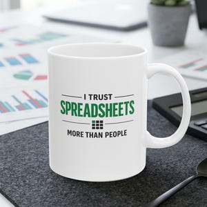 I Trust Spreadsheets Coffee Mug | Funny Accountant Gift for Data Analyst & Office Humor