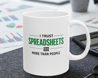 I Trust Spreadsheets More Than People Coffee Mug | Funny Accountant Gift for Data Analyst