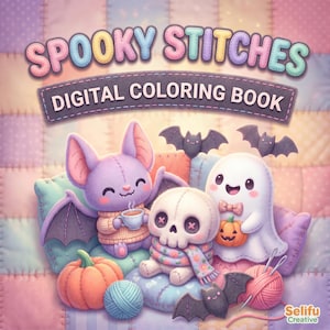 May include: A digital coloring book cover with the text "Spooky Stitches" and "Digital Coloring Book." The image features cute, plush Halloween characters: a bat, a skull, and a ghost, along with pumpkins, bats, and yarn. The background is a patchwork quilt.