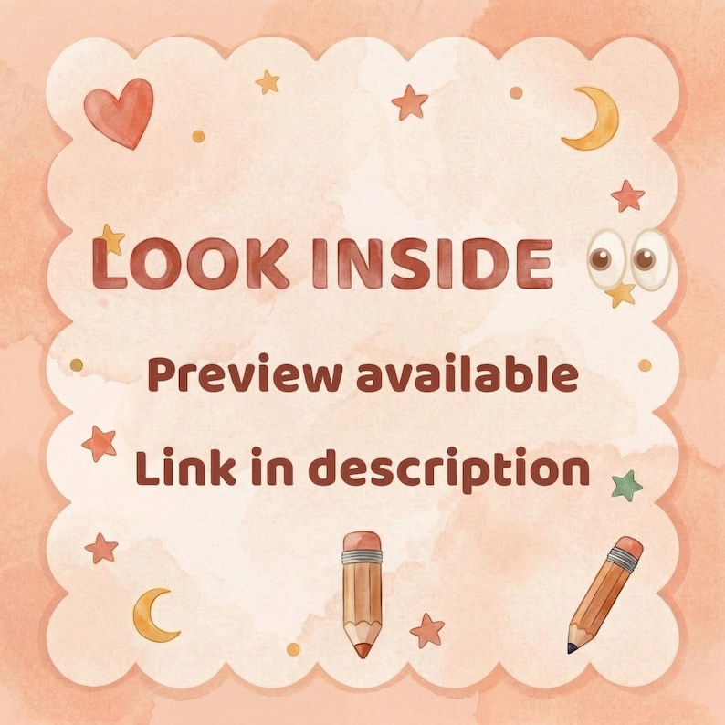 May include: A watercolor-style illustration with a peach-colored background and a scalloped border. The text "LOOK INSIDE" is at the top, with "Preview available" and "Link in description" below. The image includes stars, moons, hearts, and pencils.