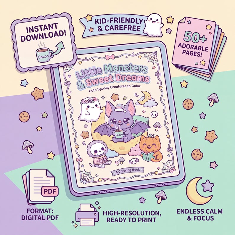May include: A digital coloring book titled "Little Monsters & Sweet Dreams" with cute spooky creatures. The image includes a tablet, a stack of pages, and text that reads "Instant Download!" and "Kid-Friendly & Carefree." The format is digital PDF.