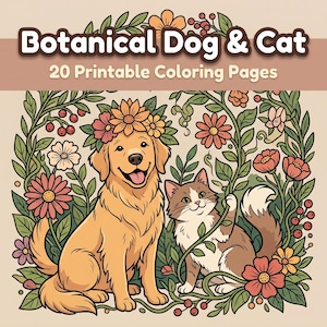 Puede incluir: Una ilustración digital de un perro dorado con una corona de flores y un gato marrón y blanco rodeados de follaje botánico y flores. El texto en la parte superior dice Botanical Dog & Cat 20 Printable Coloring Pages en letras blancas.