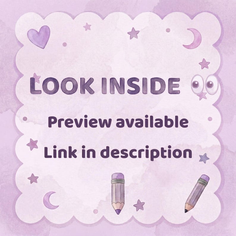 May include: A light purple watercolor design with the text "LOOK INSIDE", "Preview available", and "Link in description". The design includes stars, moons, a heart, and two pencils.
