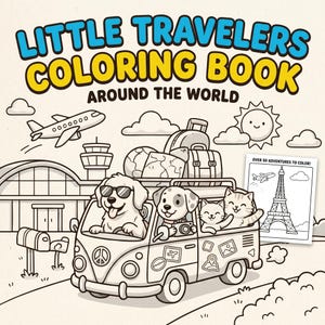 May include: A coloring book titled "Little Travelers Coloring Book Around The World" features a cartoon illustration of a van with dogs and a cat, luggage, and an airplane. The book promises over 50 adventures to color.