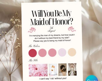 May include: A cream-colored invitation card with the text "Will You Be My Maid of Honor?" in black and pink. The card includes a color palette and images of flowers, a cake, a hairstyle, and a church. The text reads "i can't say 'i do' without you!"