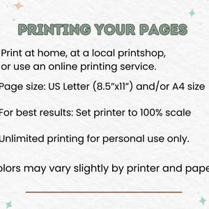May include: A cream-coloured graphic with the text "PRINTING YOUR PAGES" in green. Instructions include printing at home, at a print shop, or online. Page size is US Letter (21.6cm x 27.9cm) and/or A4. Set printer to 100% scale.