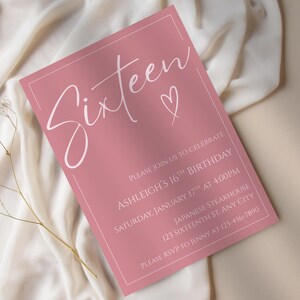 May include: A pink invitation card with the word "Sixteen" in cursive and a heart symbol. The card includes details for a 16th birthday celebration, including the date, time, and location.