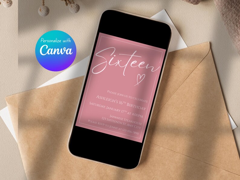 May include: A smartphone displays a pink digital invitation for a Sweet Sixteen birthday. The invitation includes the word "Sixteen" in cursive, a heart, and event details. A "Personalize with Canva" graphic is in the upper left.