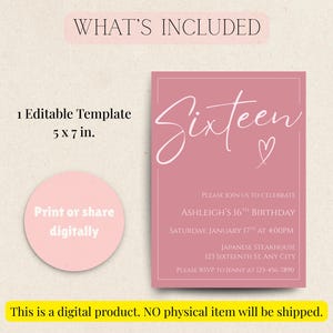 May include: A digital invitation template for a Sweet Sixteen birthday party. The design features a pink background with the word "Sixteen" in elegant script. Includes a 5 x 7 inch template and a digital sharing option.