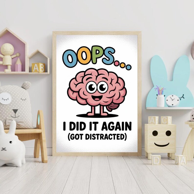 ADHD Kids Poster Printable, Oops I Did It Again Got Distracted, Busy ...