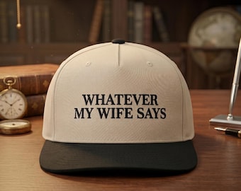 Whatever My Wife Says Embroidered Hat Funny Marriage Black Cream Retro Trucker Cap Gift