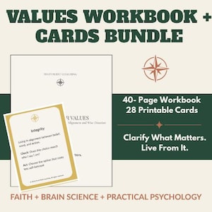 May include: A values workbook and cards bundle featuring a 40-page workbook and 28 printable cards. The text reads Values Workbook + Cards Bundle, 40-Page Workbook 28 Printable Cards, Clarify What Matters. Live From It., and Faith + Brain Science + Practical Psychology.