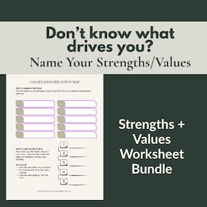 May include: A worksheet bundle with the text "Don't know what drives you? Name Your Strengths/Values." The worksheet includes sections for identifying values and core strengths. The title "Strengths + Values Worksheet Bundle" is also displayed.