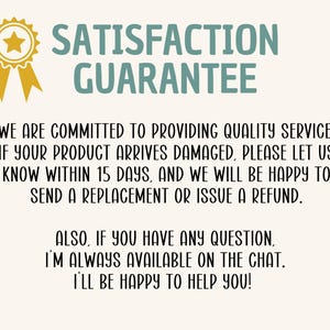 May include: A cream-colored graphic with the text "SATISFACTION GUARANTEE" in teal. The text below states the seller's commitment to quality service, including replacements or refunds for damaged products within 15 days. The seller is available on chat.
