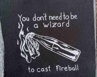 You don't need to be a wizard to cast fireball | Screenprint Patch | DIY Crust Punk | sew on accessory for Jacket Vest