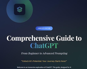 ChatGPT Guide for Beginners & Pros | AI Prompting Masterclass | 35+ Page Tutorial with Prompt Templates | Instant Digital Download PDF