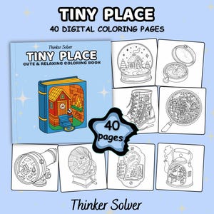 Puede incluir: Se muestra un libro para colorear titulado "TINY PLACE" con el texto "CUTE & RELAXING COLORING BOOK". La portada presenta una ilustración de una casa. La imagen también muestra 40 páginas para colorear digitales con varias ilustraciones detalladas, incluyendo un globo de nieve y una bota.