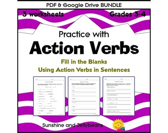 Action Verbs Practice - 3 worksheets - Fill-in / Writing - Grades 3-4 - CCSS -  PDF/Google BUNDLE