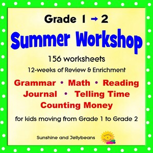 Summer Workshop - Review and Enrichment - End of Grade 1 - 156 worksheets - Grammar, Math, Telling Time, Journal, Reading, Counting Money