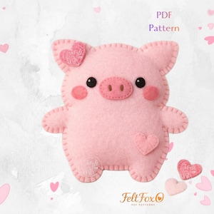 May include: A pink felt pig with a heart-shaped patch on its ear and body. The pig has black eyes, pink cheeks, and a stitched outline. The image includes the text "PDF Pattern" and the Felt Fox logo.
