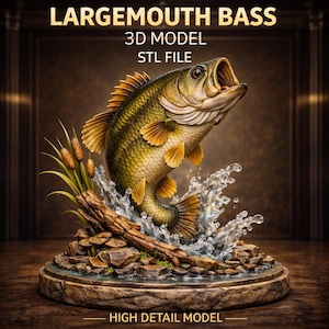 May include: A detailed 3D model of a largemouth bass leaping from water, with text reading "LARGEMOUTH BASS 3D MODEL STL FILE." The fish is green and gold, with water splashing around it. The base includes rocks, plants, and a log. The words "HIGH DETAIL MODEL" are at the bottom.