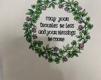 New Tea Kitchen towel embroidered May your troubles be less St Patrick's Irish blessing