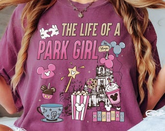 The Life of a Park Girl Shirt, Disney Snacks Tee, Magic Kingdom Castle Shirt, Mickey Treats Apparel, Disneyland Park Girl Tee