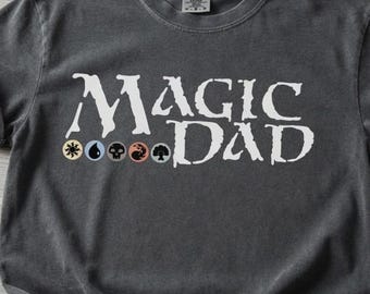 Magic Dad T-Shirt, Fantasy Gamer Shirt, Father's Day Gift for Dad, Gamer Parent Apparel, Cool Dad Tee, Gift for Card Game Fans