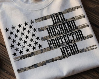 Dad T-Shirt, Patriotic Father's Day Gift, Husband Protector Tee, Hero Dad Shirt, Gift for Husband, Military Family Apparel