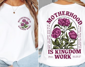 Mutterschaft ist Königreich Arbeitsshirt, Sprüche 31:25-27 T-Shirt, christliches Mutter Geschenk, Blumen Bibel Vers Shirt, Mutterschaft Rundhalsausschnitt, Glaube basierend Top