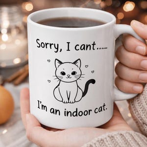 猫好きのための面白い猫マグカップ、「ごめん、室内飼いの猫だから無理」、かわいい子猫のコーヒーマグ、猫好きへのギフト、生意気な猫のカップ、猫好きママへのギフト