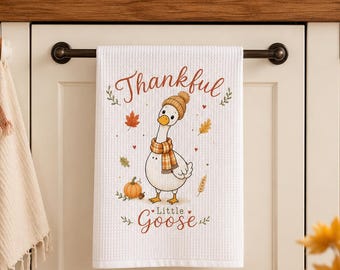 Fall Tea Towel, Thankful Little Goose Kitchen Towel, Thanksgiving Kitchen Decor, Autumn Farmhouse Tea Towel, Cute Fall Housewarming Gift