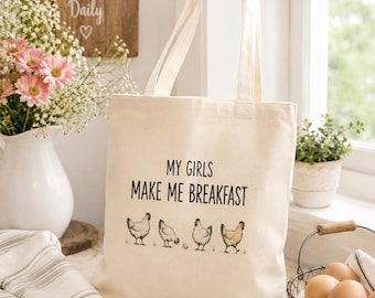 My Girls Make Me Breakfast Tote Bag | Funny Chicken Tote | Farmhouse Grocery Bag | Hen Lover Gift | Chicken Mom Market Bag