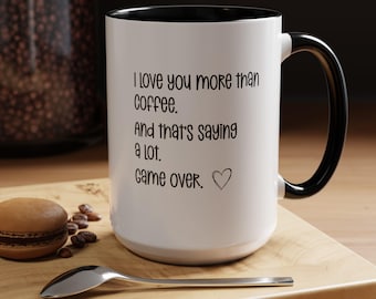 Love You More Than Coffee Mug, Fun Coffee Cup Gift, Cute Coffee Lover Present, Perfect for Birthdays and Anniversaries