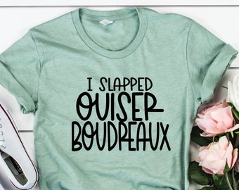 Steel Magnolias Shirt | I Slapped Ouiser Boudreaux | Steel Magnolia Tee | Southern Shirt | I SLAPPED WEEZER | Ouiser Boudreaux Shirt