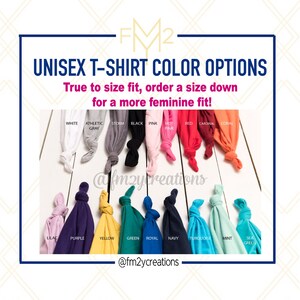 May include: A chart of unisex t-shirt colours with the text "True to size fit, order a size down for a more feminine fit!"  The colours include white, athletic grey, storm, black, pink, hot pink, red, cardinal, coral, lilac, purple, yellow, green, royal, navy, turquoise, mint, and sea green.