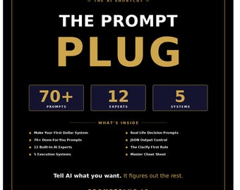 Puede incluir: Un gráfico digital negro con texto dorado que dice THE AI SHORTCUT THE PROMPT PLUG. Enumera 70+ PROMPTS, 12 EXPERTS y 5 SYSTEMS. El contenido incluye Make Your First Dollar System, Real Life Decision Prompts, JSON Output Control y PROMPTPUG.IO.