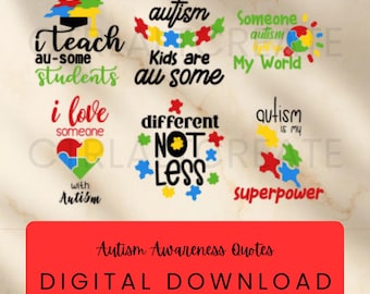 May include: A collection of six digital graphic designs featuring autism awareness themes with colorful puzzle piece motifs and text including I teach au-some students, Kids are au-some, Someone with autism lights up my world, I love someone with autism, different NOT Less, and autism is my superpower.