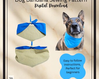 May include: A digital download sewing pattern for a dog bandana. The image displays two bandanas, one beige with a small pattern and one solid blue, alongside a dog wearing a blue bandana. Text reads: Dog Bandana Sewing Pattern, Digital Download, Easy to follow instructions, Perfect for beginners.