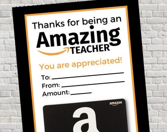 May include: A black and white gift card holder with the text "TEACHER APPRECIATION GIFT CARD HOLDER - INSTANT DOWNLOAD". The card holder has space to write "To", "From", and "Amount". An Amazon gift card is visible.