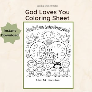 May include: A black and white coloring sheet with the text "God Loves You Coloring Sheet". The design includes a heart, doves, children, and the phrase "God's Love is for Everyone!" and "1 John 4:8 - God is love."